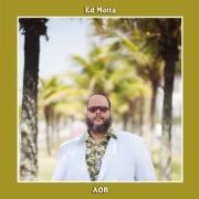 Ed Motta - AOR (Brazilian Portuguese Version) [24 Bit Remaster, 2021] (2021) [Hi-Res]