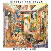 Waves de Aché - Triptych Continuum (2021)