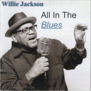 Willie Jackson - All In The Blues (2021) [CD Rip]