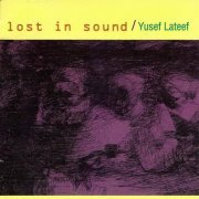 Yusef Lateef - Lost in Sound (1961)