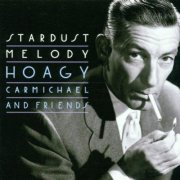 Hoagy Carmichael - Stardust Melody (2002)