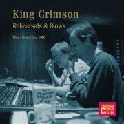 King Crimson - Rehearsals & Blows (2016)