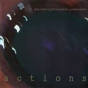 Don Cherry, Krzysztof Penderecki - Actions (2001)