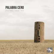 Cristóbal Tobar Trío - Palabra Cero (2022) Hi Res