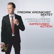 Fredrik Kronkvist - Improvised Action (2024)