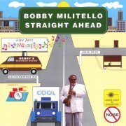 Bobby Militello - Straight Ahead (1995)