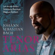 Leif Aruhn-Solén, Göteborg Baroque, Magnus Kjellson - Bach: Tenor Arias (2020) [Hi-Res]