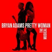 Bryan Adams - Pretty Woman - The Musical (2022) [Hi-Res]