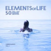 VA - Elements Of Life (50 Chill Out Summer Grooves) Vol 3 (2019)