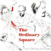 The Ordinary Square - When in Paris (2015)