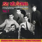 Los Mustang - Todas sus grabaciones en Regal, Odeón y La Voz de su Amo (1962 - 1973), Vol. 1 (2017)