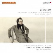 Christoph Pregardien, Andreas Weller, Andreas Frese, Camerata Musica Limburg, Jan Schumacher - Schubert: Sehnsucht - The Complete Choral Works for Male Voices, Vol. 1 (2015) [Hi-Res]