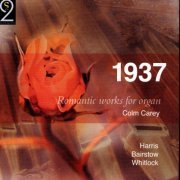 Colm Carey - 1937 - Romantic Works for Organ (2005)