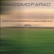 Massimo Faraò - Havin' Fun with Buster Williams and Ben Riley (2003)
