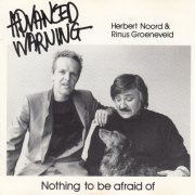 Advanced Warning, Herbert Noord, Rinus Groeneveld - Nothing To Be Afraid Of (1991)