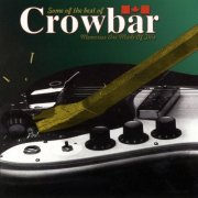 Crowbar - Some of the Best of (Memories Are Made Of This) (1972)