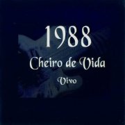Cheiro De Vida - 1988: Vivo (2000)