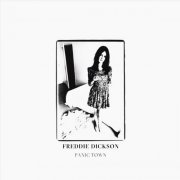 Freddie Dickson - Panic Town (2017) Hi-Res