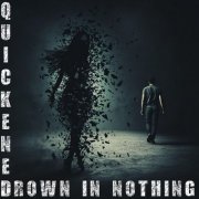 Quickened - Drown in Nothing (2025)