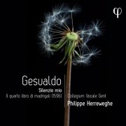 Collegium Vocale Gent, Philippe Herreweghe - Gesualdo: Silenzio mio. Il quarto libro di madrigali (2024) [Hi-Res]