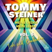 Tommy Steiner - Meine Lieder, mein Leben Vol. 5 (Ich will Balladen) (2025)