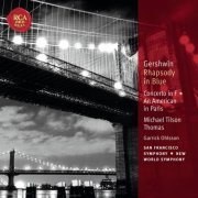 Michael Tilson Thomas - Gershwin: Rhapsody in Blue; Concerto in F; An American in Paris: Classic Library Series (2004)