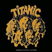 Titanic - Ballad of a Rock'n'Roll Loser (2000 Remastered, Bonus Tracks) (2000)