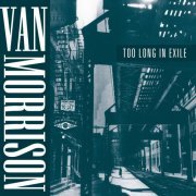 Van Morrison - Too Long In Exile (1993) [Hi-Res]