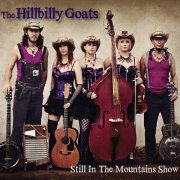 The Hillbilly Goats - Still In the Mountains Show (2013)