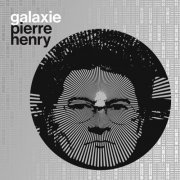 Pierre Henry - Galaxie Pierre Henry (2021)