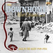 The Downhome Blues Sessions: Back In The Alley 1949-1954 (2009)