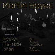 Martin Hayes - Live at the NCH 2020 (2020)