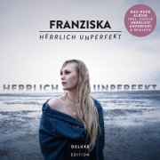 Franziska - Herrlich Unperfekt (Deluxe Edition) (2018) [Hi-Res]