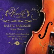 Baltic Baroque, Grigori Maltizov - Vivaldi Collection 9 the World Premiere Recording All Vivaldi Violin Sonatas RV 776 - 816 (2019)