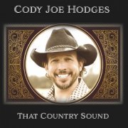 Cody Joe Hodges - That Country Sound (2022)