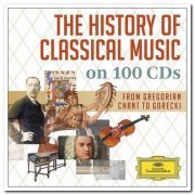 VA - The History of Classical Music on 100 CD's - From Gregorian Chant to Gorecki [Limited Edition] (2013)