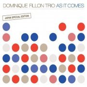 Dominique Fillon Trio - As It Comes (2011) [CDRip]