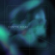 Cosmic Soup - Cosmic Soup (2026) [Hi-Res]