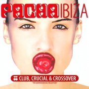 VA - Pacha Ibiza - Club, Crucial & Crossover - The Quintassencial Collection (2010)