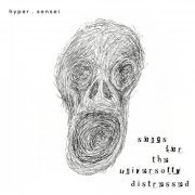 hyper.sensei - Songs for the Universally Distressed (2022) [Hi-Res]