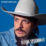 Titanic Sinclair - Randy Speedboat (2025) Hi Res
