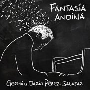 Germán Darío Pérez Salazar - Fantasía Andina (2021) [Hi-Res]