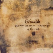 La Venexiana - Gesualdo: Madrigali libro quinto, 1611 (2005)