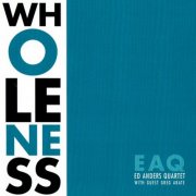 Ed Anders Quartet, Guest Greg Abate - Wholeness (1999)
