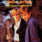 Chad & Jeremy - Sing For You / Second Album (Reissue) (1964-65/1992)