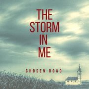 Chosen Road - The Storm in Me (2018)