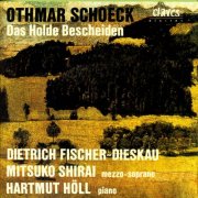 Dietrich Fischer-Dieskau, Mitsuko Shirai, Hartmut Höll - Othmar Schoeck: Das Holde Bescheiden (1999)