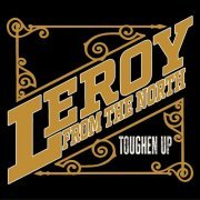 Leroy From the North - Toughen Up (2023)