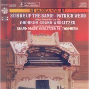 Patrick Wedd - Organ Favorites On Vancouver's Orpheum Grand Wurlitzer (2000)