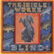 The Icicle Works - Blind (Expanded Edition) (2011) Hi-Res